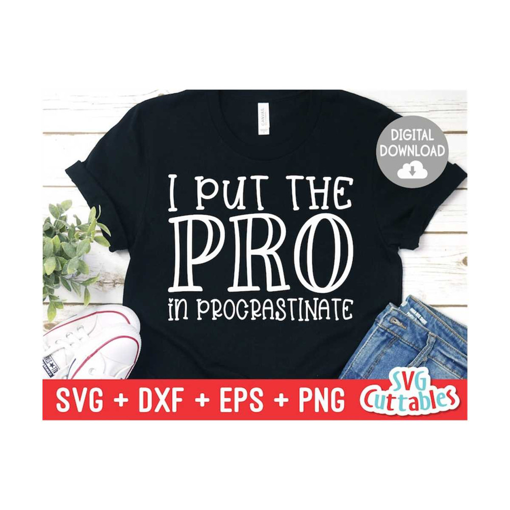 2410202311230-i-put-the-pro-in-procrastinate-svg-sarcastic-cut-file-image-1.jpg