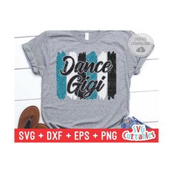 dance gigi svg - dance svg - eps - dxf - png - dance cut file - dance shirt svg - silhouette - cricut - digital file