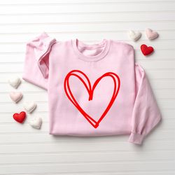 cute heart sweatshirt, valentine sweatshirt, love sweatshirt, valentines day shirt, drawn heart love sweatshirt, valenti