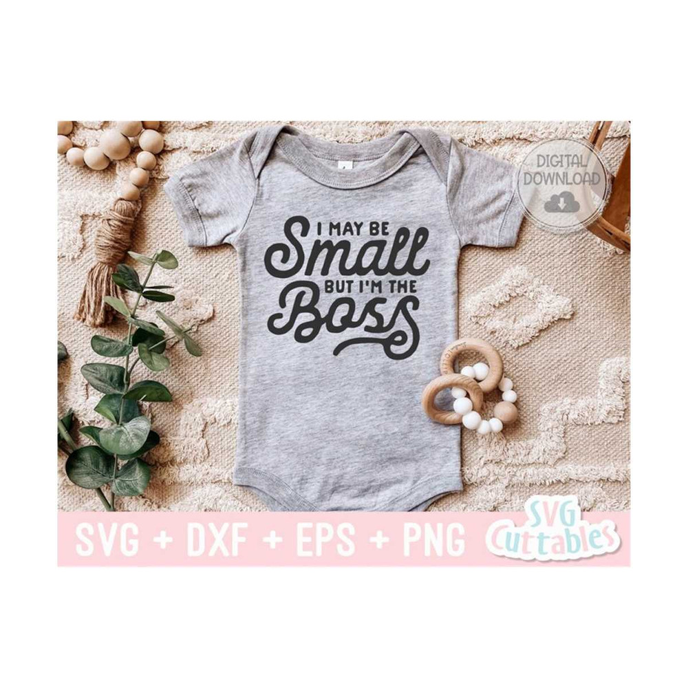 24102023114521-i-may-be-small-but-im-the-boss-svg-baby-shirt-svg-cut-image-1.jpg