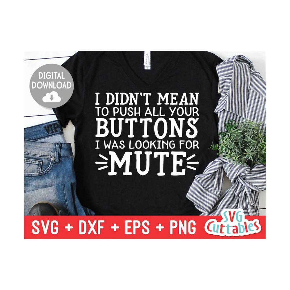 2410202311561-i-didnt-mean-to-push-all-your-buttons-svg-sarcastic-cut-image-1.jpg