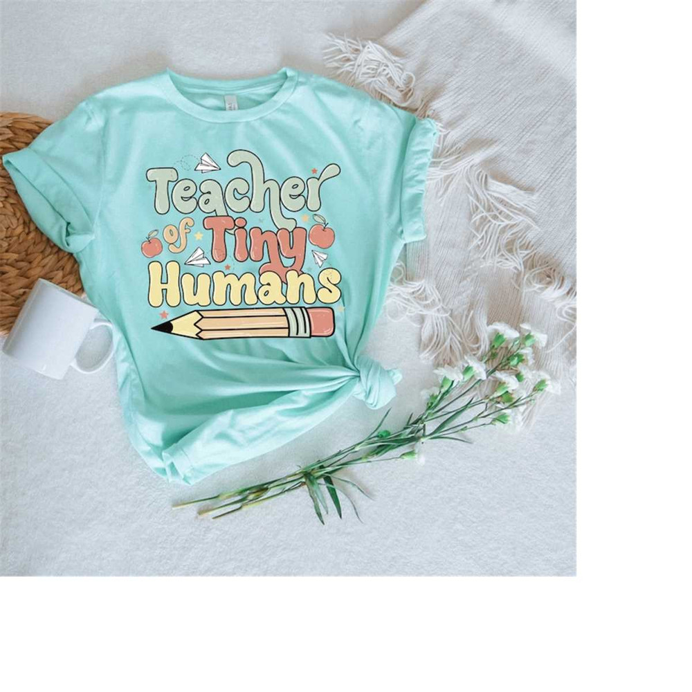 MR-2410202311585-teacher-of-tiny-humans-shirt-kindergarten-teacher-tshirt-image-1.jpg