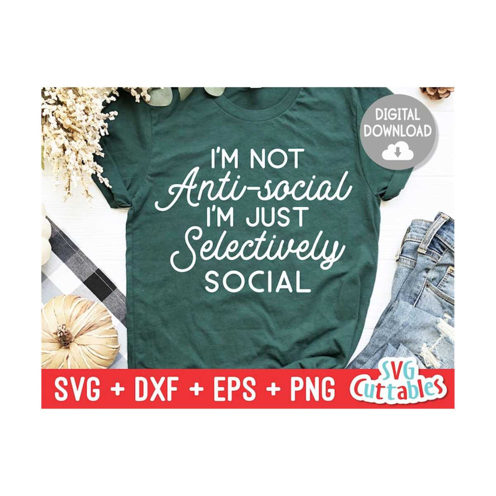 24102023115814-im-not-anti-social-im-just-selectively-socail-svg-image-1.jpg