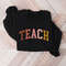 Cute Teach Sweatshirt, Teacher Sweatshirt, Teacher Shirt, Back To School, New Teacher Gift, Elementary School Teacher, Team Teacher Shirt - 6.jpg