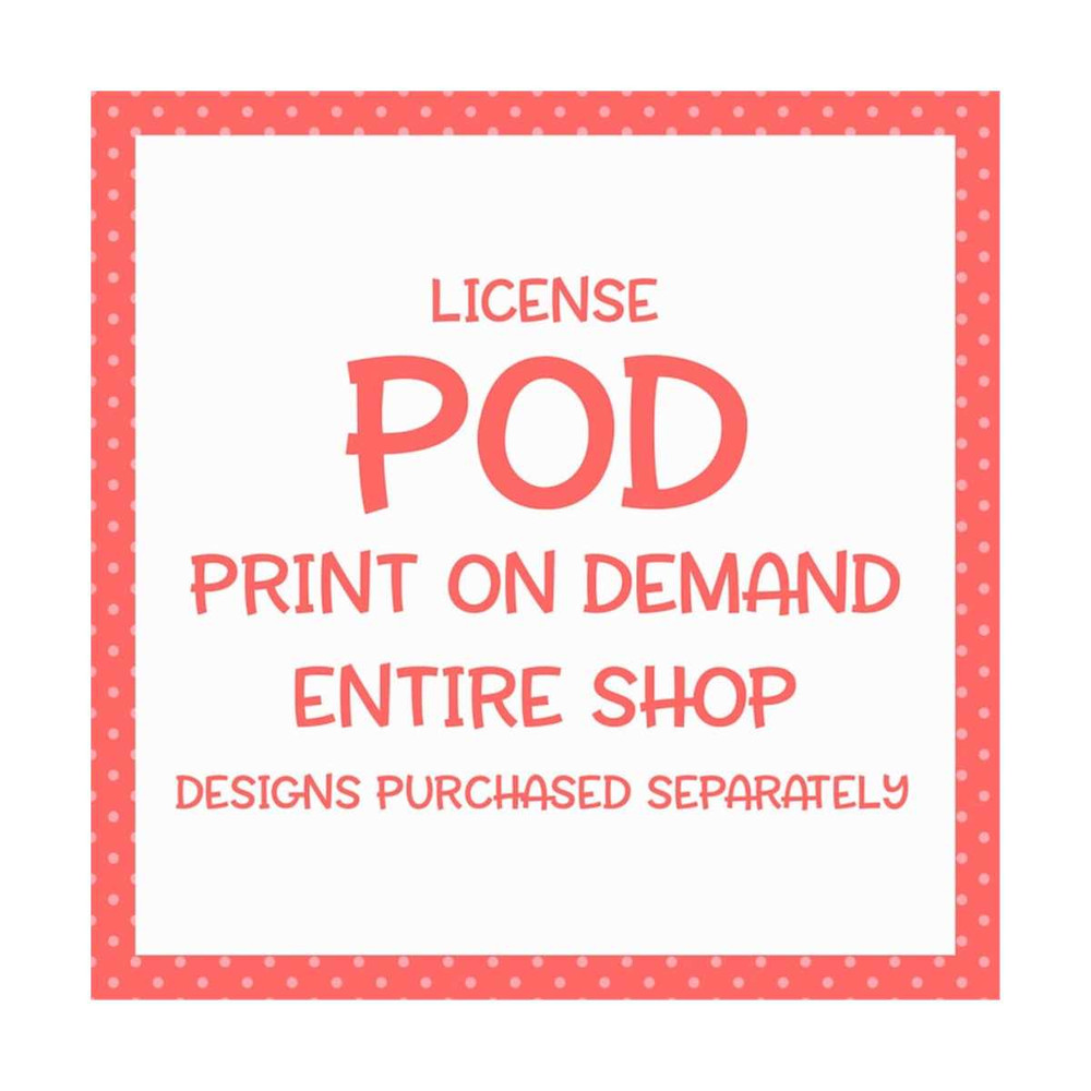 2410202312039-pod-license-entire-shop-extended-license-to-sell-on-image-1.jpg