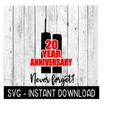 september 11th svg, never forget svg file, 20th anniversary twin towers svg instant download, cricut cut file, silhouette cut file, download