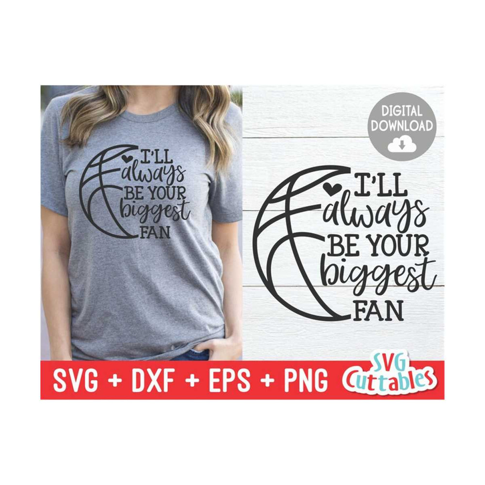 2410202312841-basketball-svg-ill-always-be-your-biggest-fan-cut-image-1.jpg