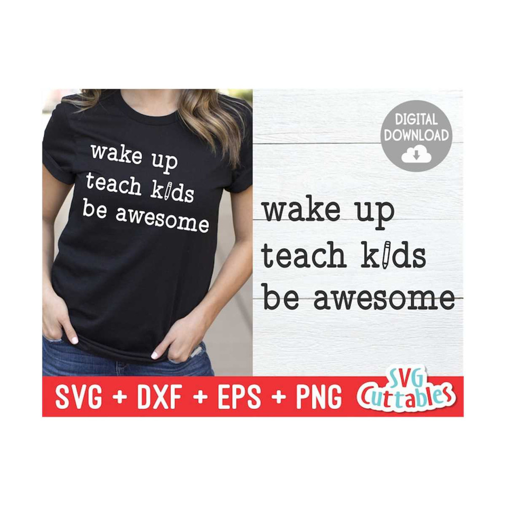 24102023121026-teacher-svg-wake-up-teach-kids-be-awesome-teacher-cut-file-image-1.jpg