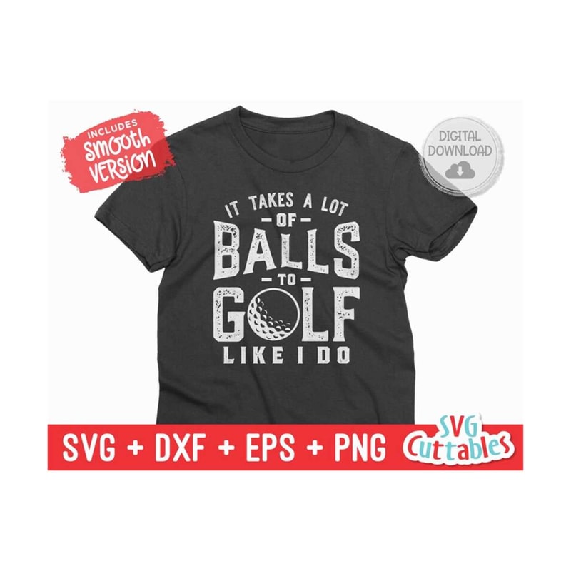 24102023121438-it-takes-a-lot-of-balls-svg-golf-svg-golf-sublimation-image-1.jpg