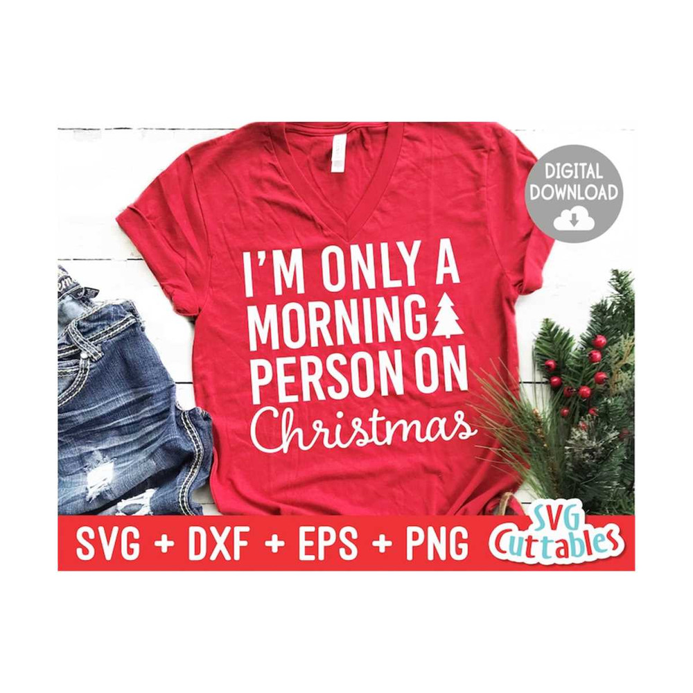 24102023121611-christmas-svg-im-only-a-morning-person-on-christmas-image-1.jpg