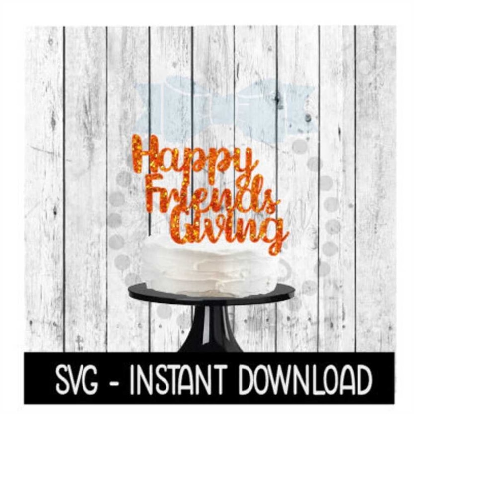 24102023121617-cake-topper-svg-file-happy-friends-giving-cake-topper-svg-image-1.jpg