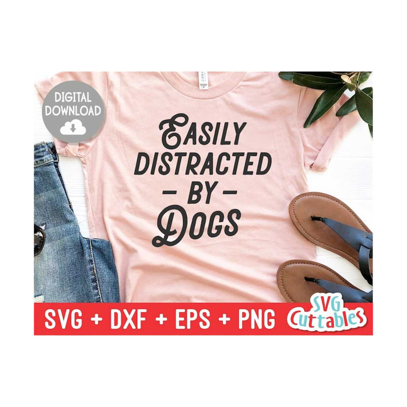 24102023121635-easily-distracted-by-dogs-svg-funny-cut-file-dog-lovers-image-1.jpg
