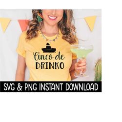 cinco de drinko svg, png mexican cinco de mayo svg files, instant download, cricut cut files, silhouette cut files, download, print