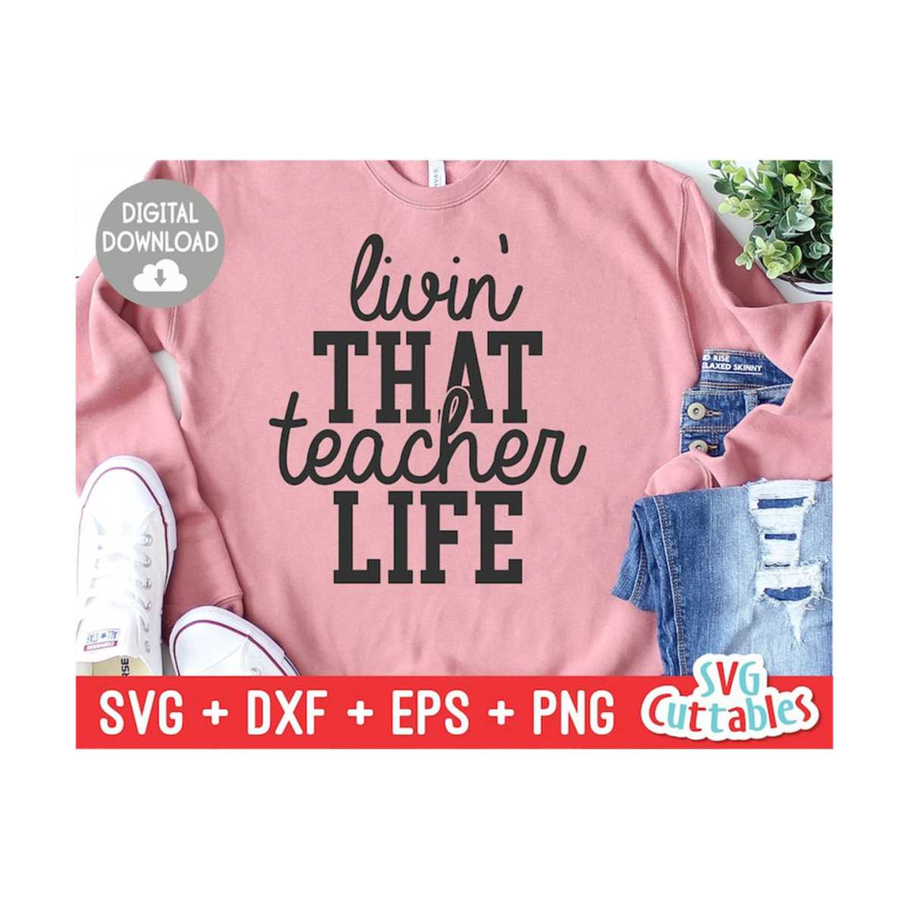24102023122711-livin-that-teacher-life-svg-teacher-cut-file-svg-image-1.jpg