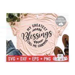 my greatest blessings call me grammie - svg - dxf - eps - png - cut file - mother's day - silhouette - cricut - digital download
