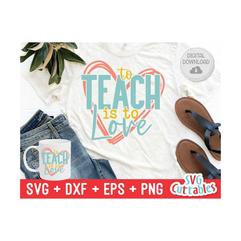 24102023122945-to-teach-is-to-love-svg-teacher-cut-file-svg-dxf-eps-image-1.jpg