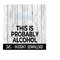 24102023123139-this-is-probably-alcohol-svg-funny-wine-svg-svg-files-image-1.jpg