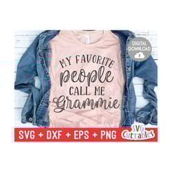 my favorite people call me grammie svg - cut file - svg - dxf - eps - png - mother's day svg - silhouette - cricut - digital file