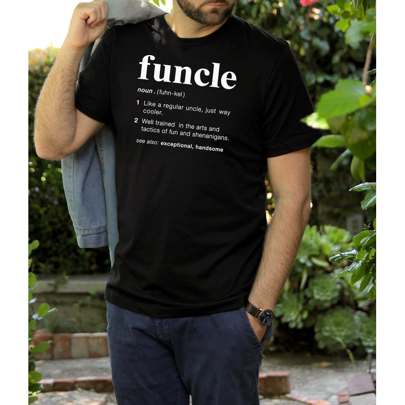 Funcle Definition Shirt, Funny Uncle, Gift for Uncle, New Uncle, Uncle To Be Shirt, Favorite Uncle, Like a Dad Only Coole, Family Shirt - 1.jpg