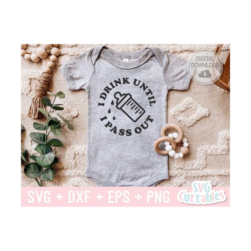 24102023124343-i-drink-until-i-pass-out-svg-baby-shirt-svg-cut-file-svg-image-1.jpg
