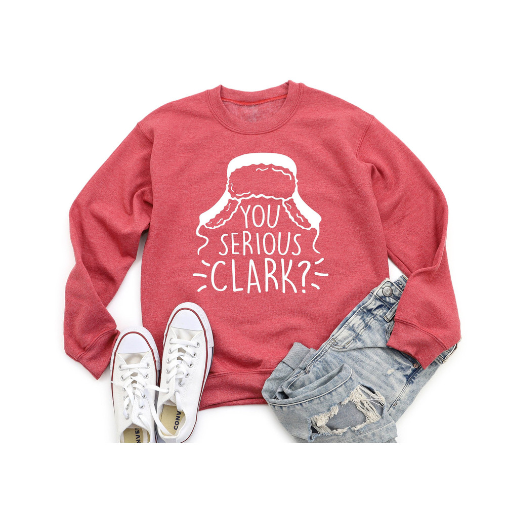Funny Holiday Sweatshirt, You Serious Clark Sweatshirt, Christmas Sweatshirt, Women Christmas Sweatshirt, Christmas Hoodie,Winter Sweatshirt - 1.jpg