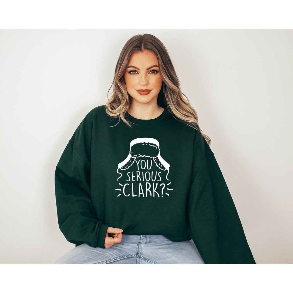 Funny Holiday Sweatshirt, You Serious Clark Sweatshirt, Christmas Sweatshirt, Women Christmas Sweatshirt, Christmas Hoodie,Winter Sweatshirt - 8.jpg