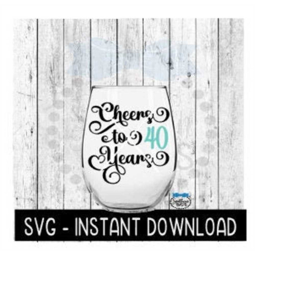 24102023125955-cheers-to-40-years-svg-birthday-wine-svg-anniversary-wine-image-1.jpg