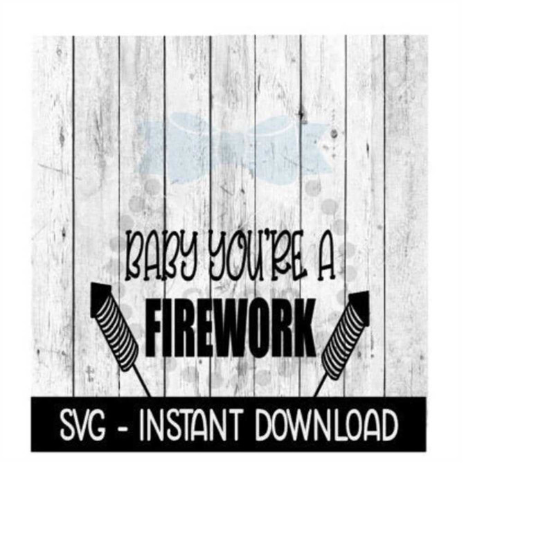 241020231315-baby-youre-a-firework-4th-of-july-svg-funny-wine-svg-image-1.jpg