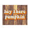 2410202313737-hey-there-pumpkin-png-fall-autumn-halloween-thanksgiving-image-1.jpg