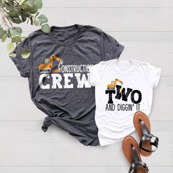 construction crew shirt png, two and diggin it, matching birthday shirt png, dump truck birthday, excavator birthday shi
