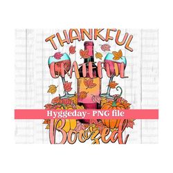 thankful grateful boozed png, sublimation digital download, thanksgiving, fall, autumn, blessed, booze, wine, sublimate,