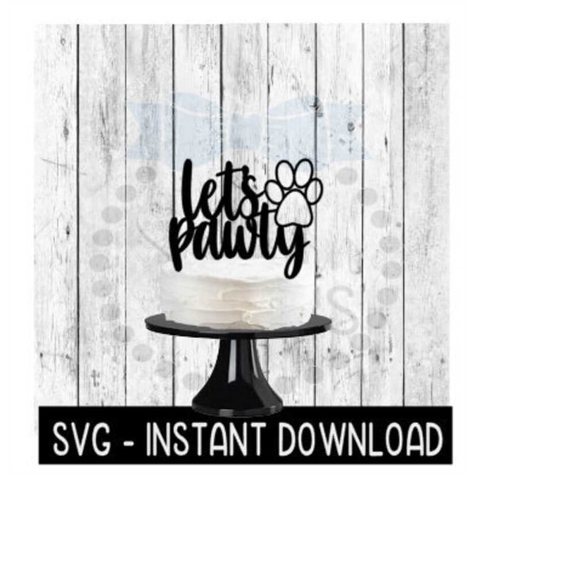 24102023132335-cake-topper-svg-file-lets-pawty-doggy-cupcake-topper-image-1.jpg