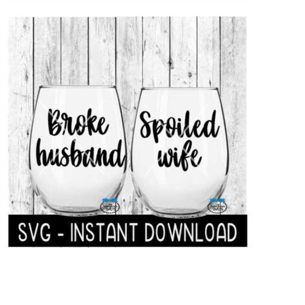 24102023132953-broke-husband-spoiled-wife-svg-funny-wine-svg-files-instant-image-1.jpg