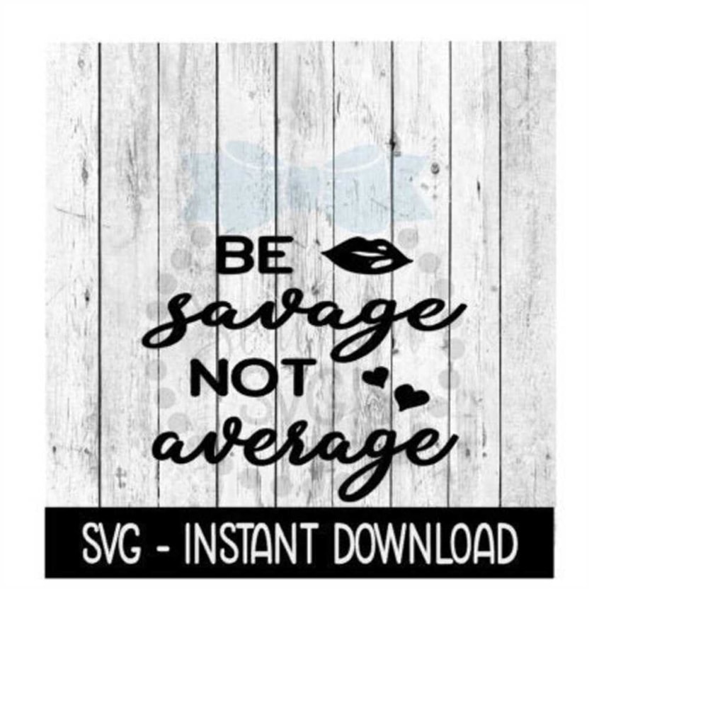 24102023133045-be-savage-not-average-svg-svg-files-funny-wine-glass-svg-image-1.jpg