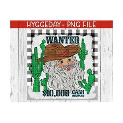 Santa Wanted PNG, Sublimation download, hand drawn, christmas, vintage, santa, outlaw, cowboy, country, plaid, cactus, sublimate, dtg,