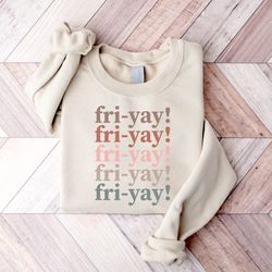 happy friday teacher sweatshirt, funny teacher sweatshirt, cute school sweatshirt, elementary school teacher shirt, grou