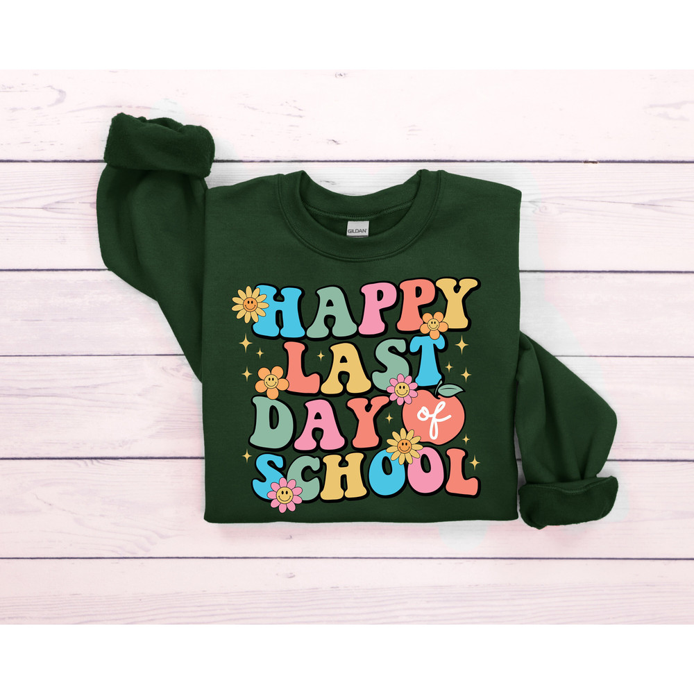Happy Last Day Of School Sweatshirt, Cute End of the Year Teacher Sweatshirt, Teacher Appreciation Gifts, Group Teacher Sweatshirt - 3.jpg