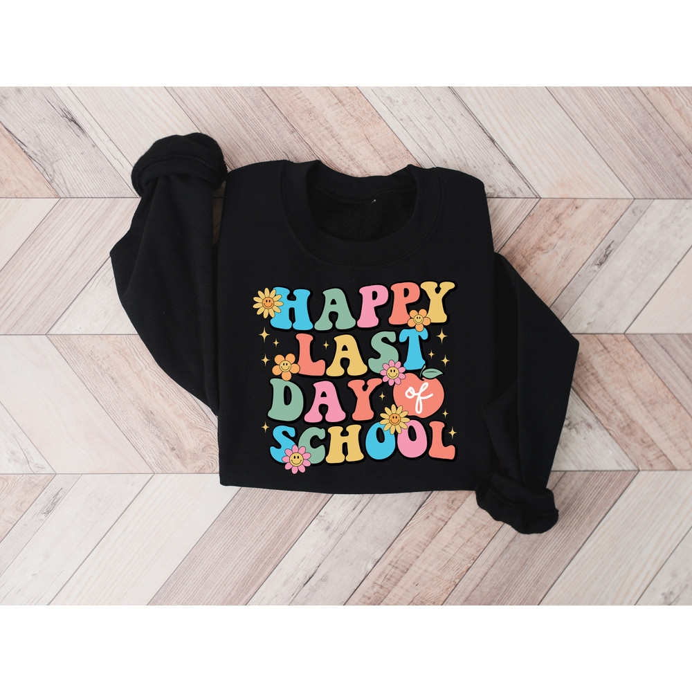 Happy Last Day Of School Sweatshirt, Cute End of the Year Teacher Sweatshirt, Teacher Appreciation Gifts, Group Teacher Sweatshirt - 4.jpg