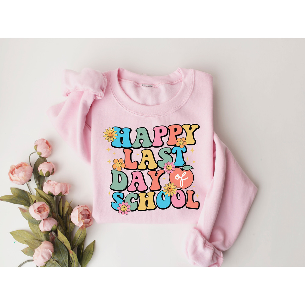 Happy Last Day Of School Sweatshirt, Cute End of the Year Teacher Sweatshirt, Teacher Appreciation Gifts, Group Teacher Sweatshirt - 5.jpg