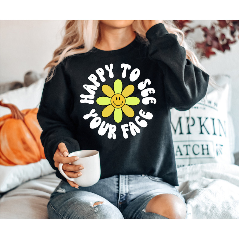 Happy To See Your Face Teacher Sweatshirt, Back To School Shirt, Kindergarten Teacher Shirt, New Teacher Gifts, First Day Of School Tee - 5.jpg