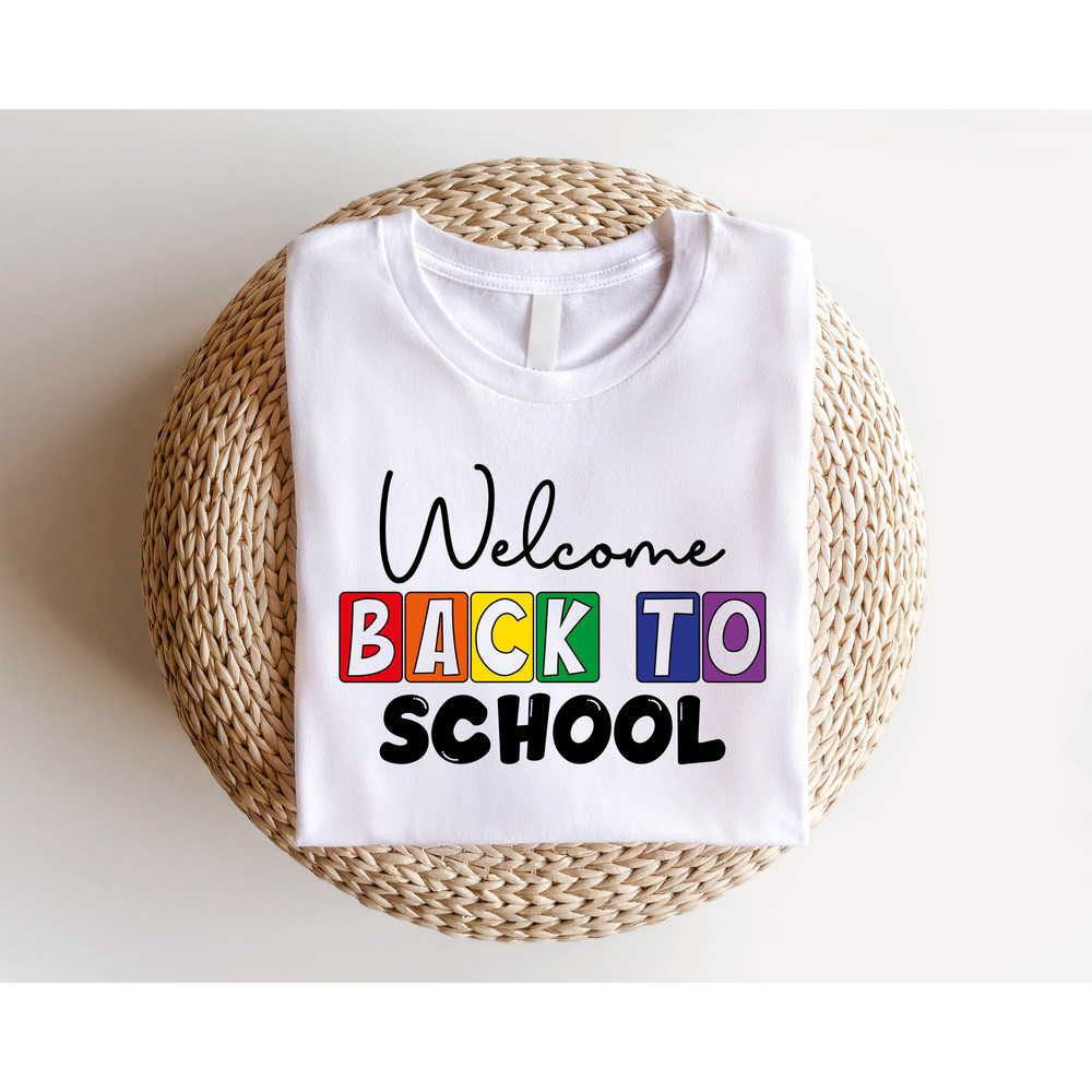Happy Welcome Back To School Shirt, Back To School, Teacher Life Shirt, Preschool Shirt, Inspirational Shirt, Student Shirt, New Teacher Tee - 4.jpg