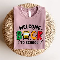 happy welcome back to school shirt, first day of school, teacher life shirt, preschool shirt, student shirt, gift for te