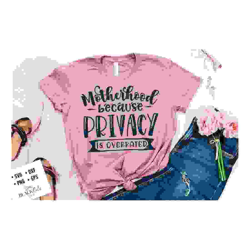 MR-2410202313456-motherhood-because-privacy-is-overrated-svg-mom-life-svg-mom-image-1.jpg