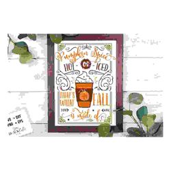 pumpkin spice hot or iced svg, pumpkin spice