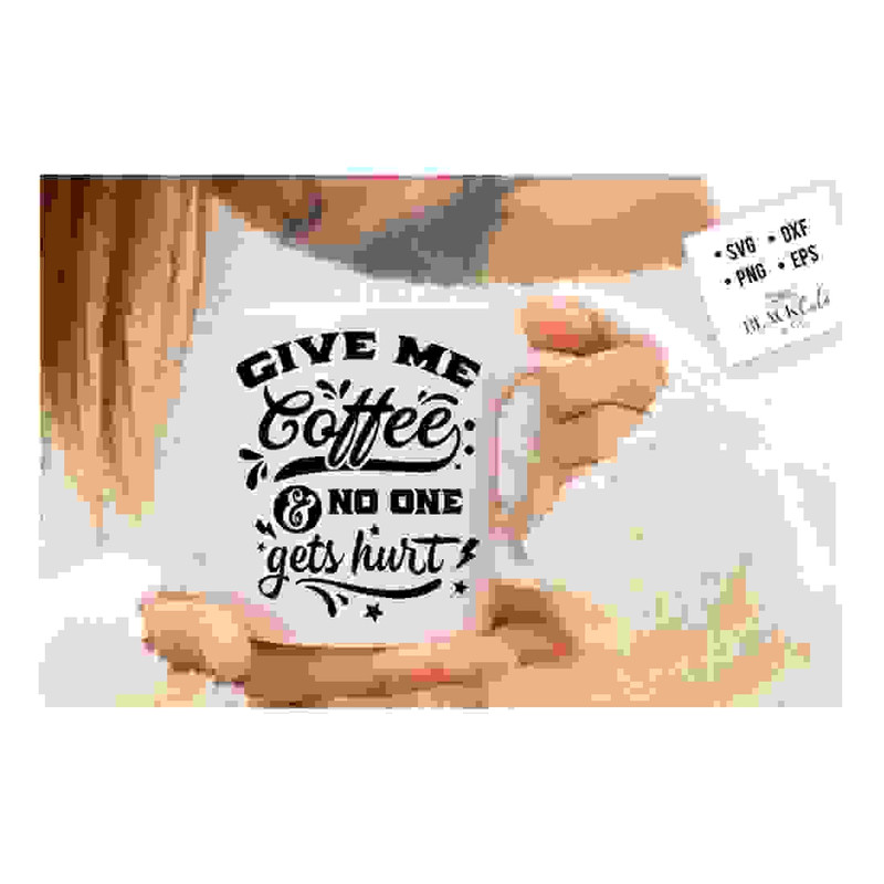 MR-2410202313470-give-me-coffee-and-no-one-gets-hurt-svg-coffee-bar-poster-image-1.jpg