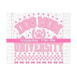 dog mom university png, digital download, sublimation, sublimate, smart, funny, mama, mom, preppy, pets, owner, paw print,