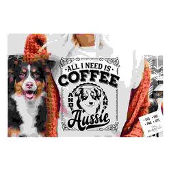 all i need is coffe and an aussie