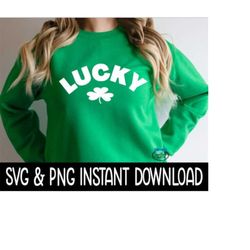 lucky shamrock png, lucky shamrock st patrick's day svg, st patty's day svg instant download, cricut cut files, silhouette cut files, print