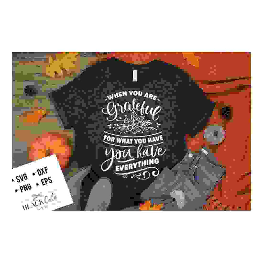 MR-2410202314514-when-you-are-grateful-for-what-you-have-svg-give-thanks-svg-image-1.jpg