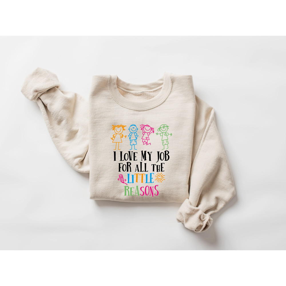 I Love My Job for All the Little Reasons, Funny Welcome Back To School Sweatshirt, Preschool Shirt, Elementary School Shirt, Cute School Tee - 2.jpg
